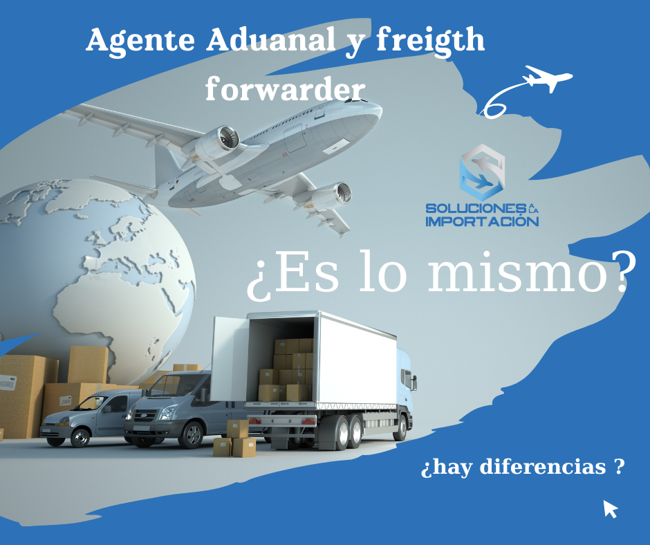 Agente Aduanal y el Freight Forwarder diferencias